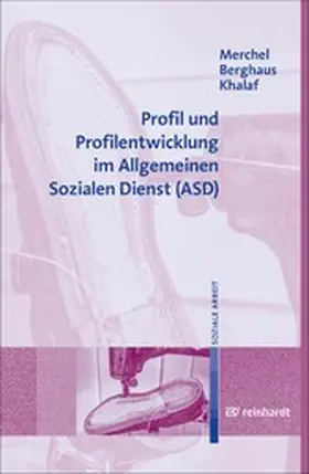 Merchel / Berghaus / Khalaf |  Profil und Profilentwicklung im Allgemeinen Sozialen Dienst (ASD) | eBook | Sack Fachmedien