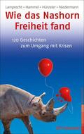 Lamprecht / Hammel / Hürzeler |  Wie das Nashorn Freiheit fand | eBook | Sack Fachmedien