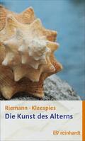 Riemann / Kleespies |  Die Kunst des Alterns | eBook | Sack Fachmedien