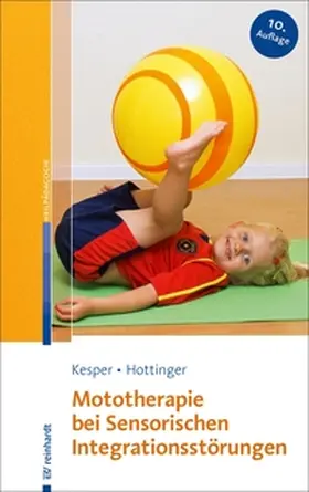 Kesper / Hottinger | Mototherapie bei Sensorischen Integrationsstörungen | E-Book | sack.de