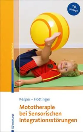 Kesper / Hottinger |  Mototherapie bei Sensorischen Integrationsstörungen | eBook | Sack Fachmedien