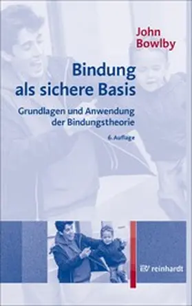 Bowlby |  Bindung als sichere Basis | eBook | Sack Fachmedien