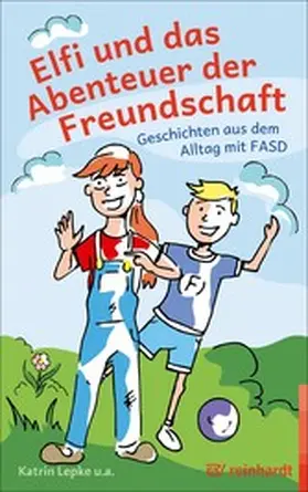 Lepke / Hügel / Weßing |  Elfi und das Abenteuer der Freundschaft | eBook | Sack Fachmedien