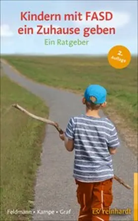 Feldmann / Kampe / Graf |  Kindern mit FASD ein Zuhause geben | eBook | Sack Fachmedien