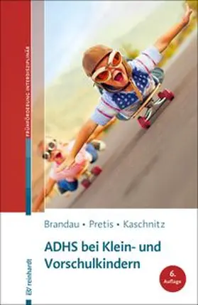 Brandau / Pretis / Kaschnitz |  ADHS bei Klein- und Vorschulkindern | eBook | Sack Fachmedien