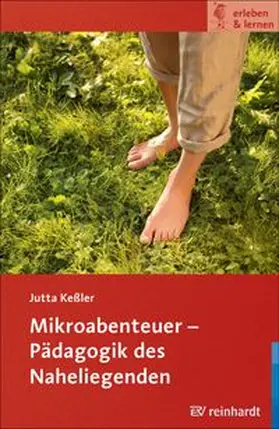 Keßler |  Mikroabenteuer - Pädagogik des Naheliegenden | eBook | Sack Fachmedien