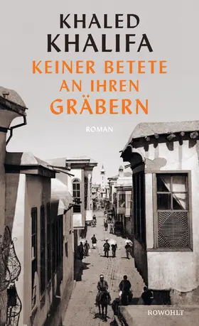 Khalifa / H?ali¯fa | Keiner betete an ihren Gräbern | Buch | 978-3-498-00204-6 | www.sack.de
