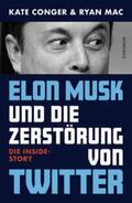 Conger / Mac |  Elon Musk und die Zerstörung von Twitter | Buch |  Sack Fachmedien