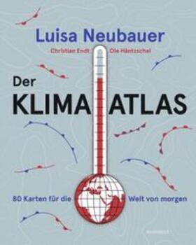 Neubauer / Endt | Der Klima-Atlas | Buch | 978-3-498-00705-8 | sack.de