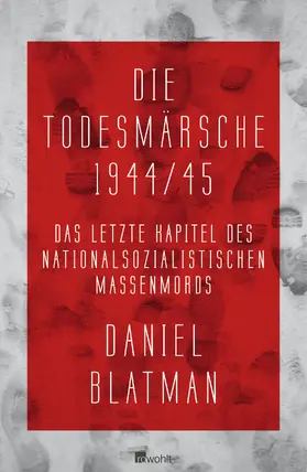 Blatman |  Die Todesmärsche 1944/45 | Buch |  Sack Fachmedien