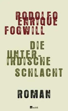 Fogwill |  Die unterirdische Schlacht | Buch |  Sack Fachmedien