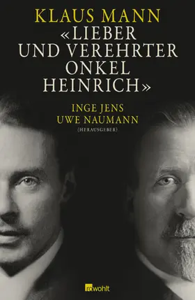 Mann / Jens / Naumann | Lieber und verehrter Onkel Heinrich | Buch | 978-3-498-03237-1 | www.sack.de