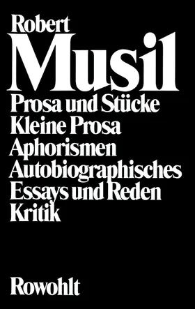 Frisé / Musil |  Prosa und Stücke - Kleine Prosa - Aphorismen - Autobiographisches - Essays und Reden - Kritik | Buch |  Sack Fachmedien