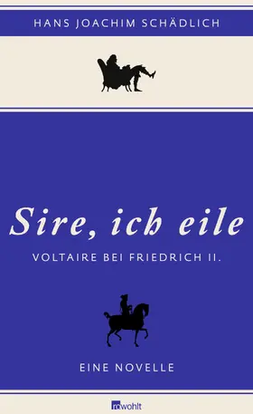 Schädlich |  «Sire, ich eile ...» | Buch |  Sack Fachmedien