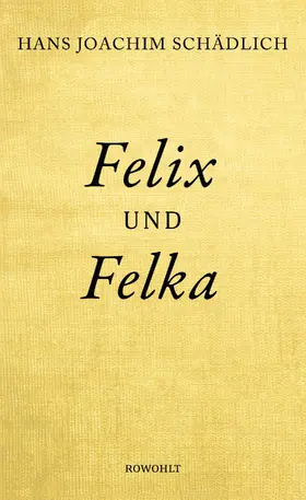 Schädlich |  Felix und Felka | Buch |  Sack Fachmedien