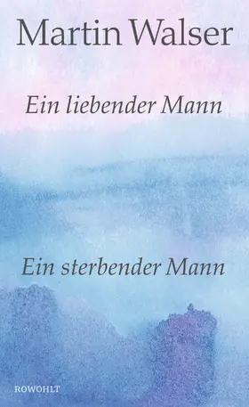 Walser |  Ein liebender Mann/Ein sterbender Mann | Buch |  Sack Fachmedien