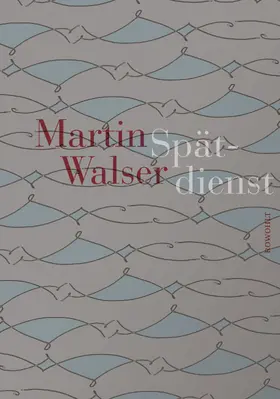 Walser |  Spätdienst | Buch |  Sack Fachmedien
