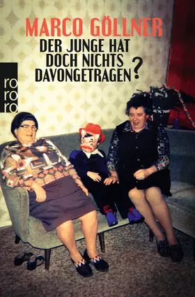 Göllner |  Der Junge hat doch nichts davongetragen? | Buch |  Sack Fachmedien