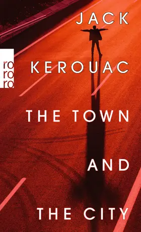 Kerouac | The Town and the City | Buch | 978-3-499-00126-0 | www.sack.de