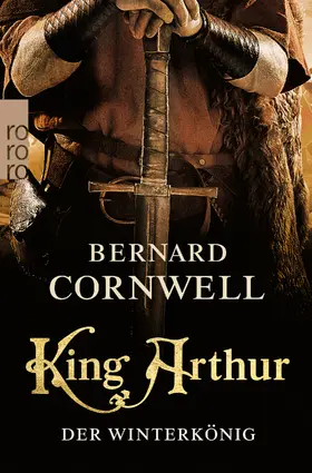 Cornwell | King Arthur: Der Winterkönig | Buch | 978-3-499-00480-3 | www.sack.de