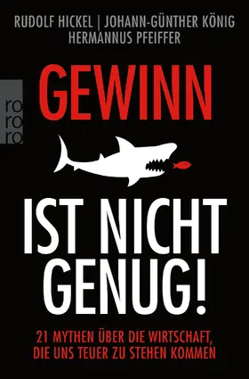 Hickel / König / Pfeiffer |  Gewinn ist nicht genug! | Buch |  Sack Fachmedien