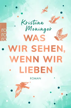Moninger |  Was wir sehen, wenn wir lieben | Buch |  Sack Fachmedien
