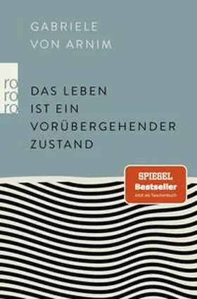 Arnim |  Das Leben ist ein vorübergehender Zustand | Buch |  Sack Fachmedien