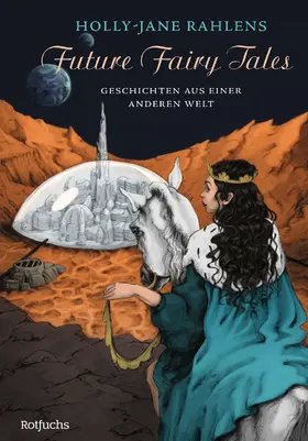 Rahlens |  Future Fairy Tales – Geschichten aus einer anderen Welt | Buch |  Sack Fachmedien