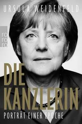 Weidenfeld |  Die Kanzlerin | Buch |  Sack Fachmedien