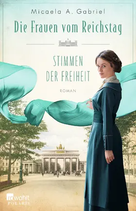 Gabriel |  Die Frauen vom Reichstag: Stimmen der Freiheit | Buch |  Sack Fachmedien