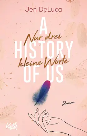 DeLuca |  A History of Us - Nur drei kleine Worte | Buch |  Sack Fachmedien