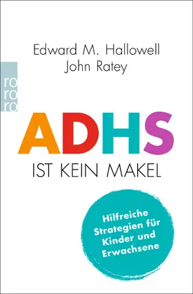 Hallowell / Ratey | ADHS ist kein Makel | Buch | 978-3-499-00820-7 | www.sack.de