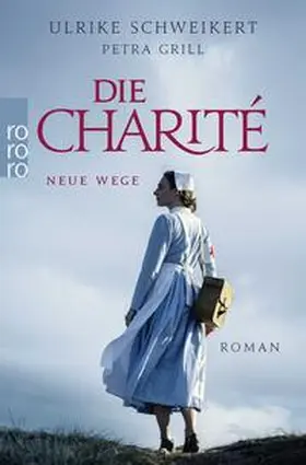 Grill / Schweikert | Die Charité: Neue Wege | Buch | 978-3-499-00857-3 | www.sack.de