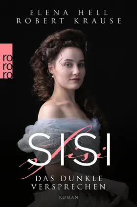 Hell / Krause |  Sisi: Das dunkle Versprechen | Buch |  Sack Fachmedien