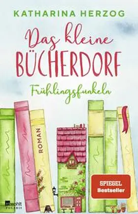 Herzog |  Das kleine Bücherdorf: Frühlingsfunkeln | Buch |  Sack Fachmedien