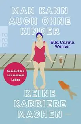 Werner | Man kann auch ohne Kinder keine Karriere machen | Buch | 978-3-499-00987-7 | www.sack.de