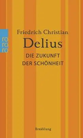 Delius |  Die Zukunft der Schönheit | Buch |  Sack Fachmedien