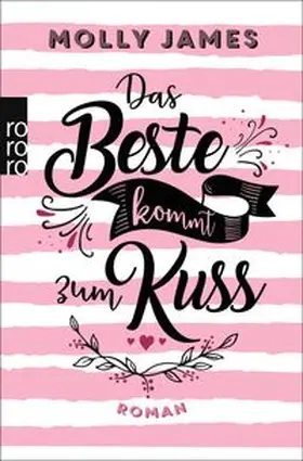 James |  Das Beste kommt zum Kuss | Buch |  Sack Fachmedien