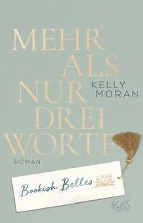 Moran / Schilasky |  Bookish Belles - Mehr als nur drei Worte | Buch |  Sack Fachmedien