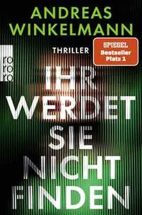 Winkelmann |  Ihr werdet sie nicht finden | Buch |  Sack Fachmedien