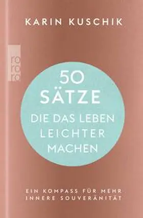 Kuschik | 50 Sätze, die das Leben leichter machen | Buch | 978-3-499-01385-0 | www.sack.de