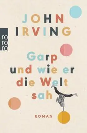 Irving |  Garp und wie er die Welt sah | Buch |  Sack Fachmedien