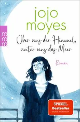 Moyes | Über uns der Himmel, unter uns das Meer | Buch | 978-3-499-01555-7 | www.sack.de