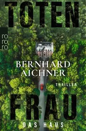 Aichner | Totenfrau - Das Haus | Buch | 978-3-499-01682-0 | www.sack.de