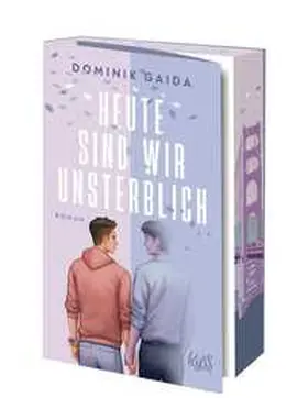 Gaida |  Heute sind wir unsterblich | Buch |  Sack Fachmedien