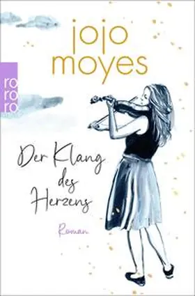 Moyes | Der Klang des Herzens | Buch | 978-3-499-01737-7 | www.sack.de