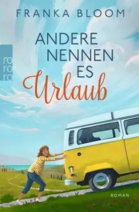 Bloom |  Andere nennen es Urlaub | Buch |  Sack Fachmedien