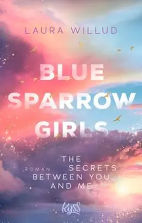 Willud |  Blue Sparrow Girls - The Secrets Between You and Me | Buch |  Sack Fachmedien