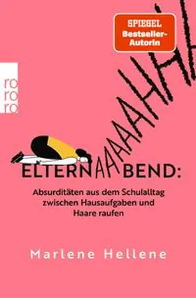 Hellene |  Elternabend: Absurditäten aus dem Schulalltag zwischen Hausaufgaben und Haare raufen | Buch |  Sack Fachmedien