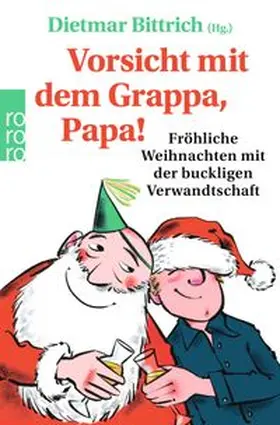 Bittrich |  Vorsicht mit dem Grappa, Papa! | Buch |  Sack Fachmedien